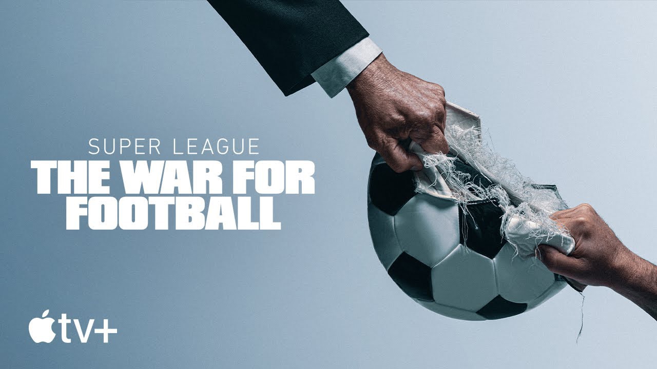 讲述欧洲足球超级联赛事件，苹果即将播出《Super League： The War for Football》纪录片